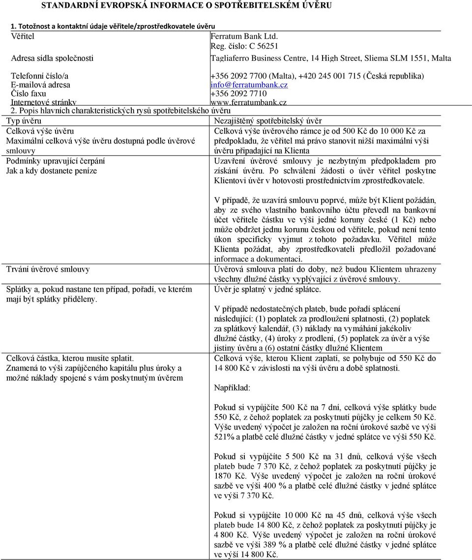 adresa info@ferratumbank.cz Číslo faxu +356 2092 7710 Internetové stránky www.ferratumbank.cz 2.