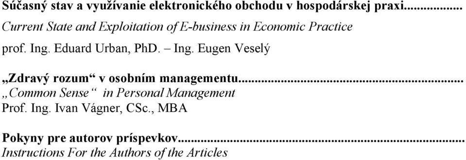 Eduard Urban, PhD. Ing. Eugen Veselý Zdravý rozum v osobním managementu.