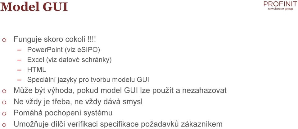 jazyky pr tvrbu mdelu GUI Může být výhda, pkud mdel GUI lze pužít a