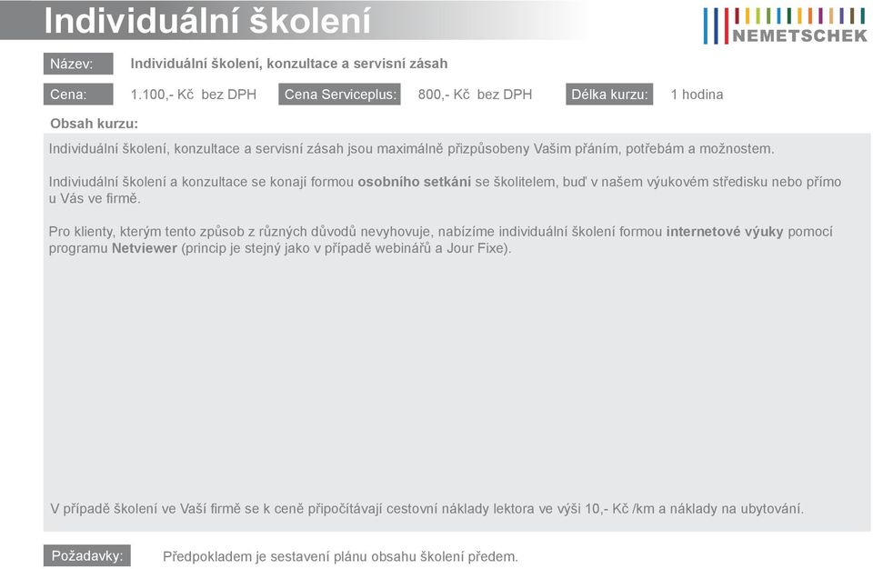 Indiviudální školení a konzultace se konají formou osobního setkání se školitelem, buď v našem výukovém středisku nebo přímo u Vás ve firmě.