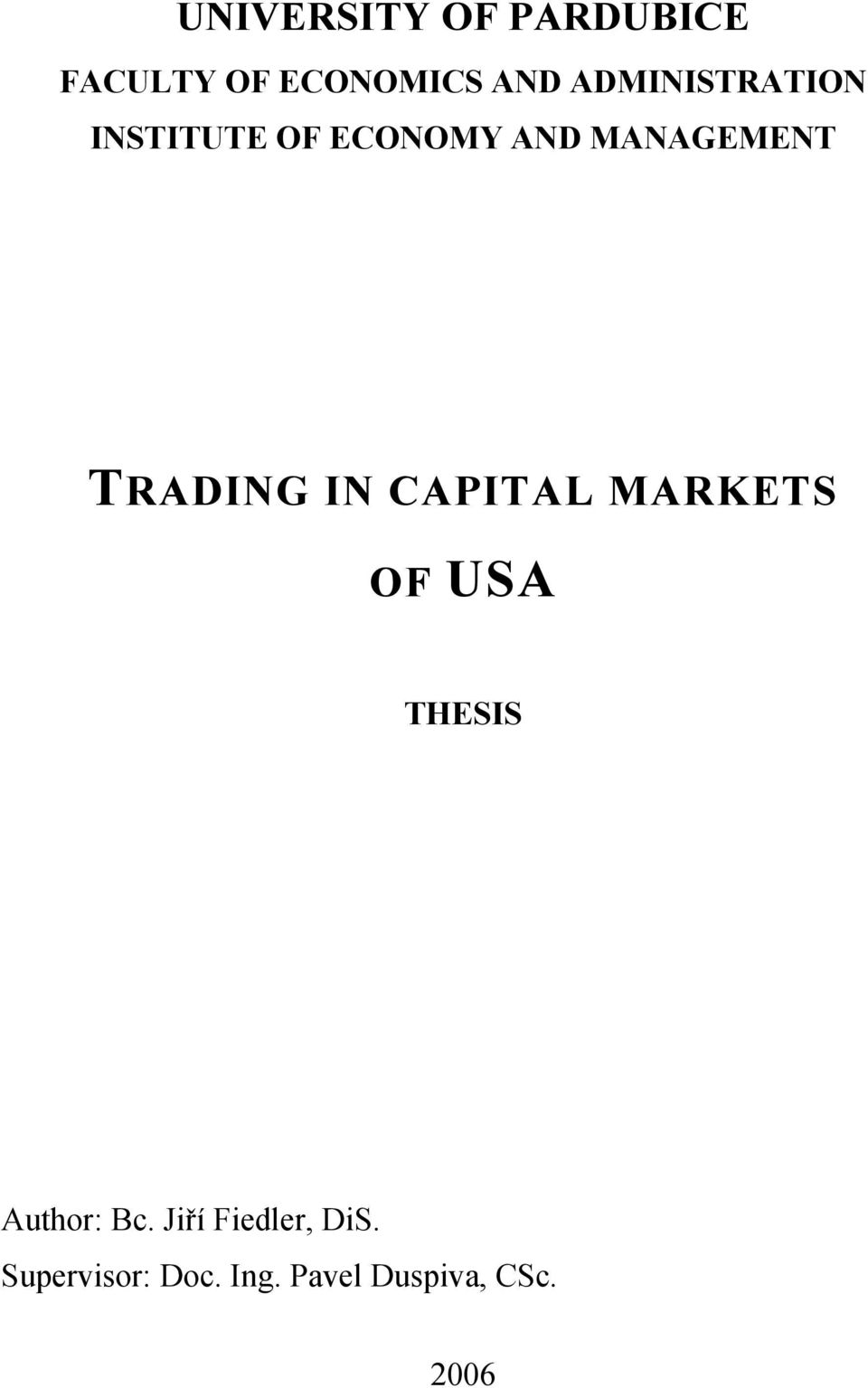 TRADING IN CAPITAL MARKETS OF USA THESIS Author: Bc.