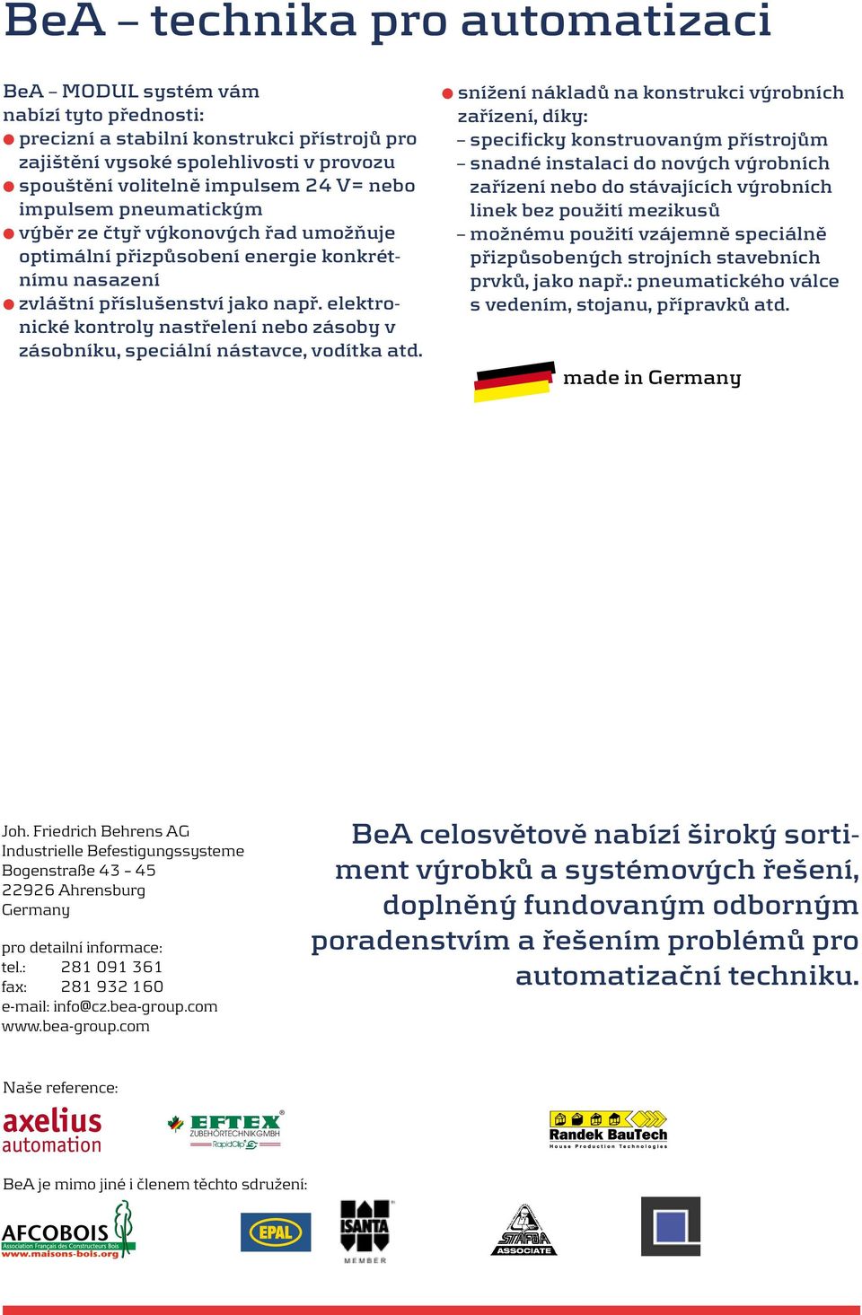 elektronické kontroly nastřelení nebo zásoby v zásobníku, speciální nástavce, vodítka atd.