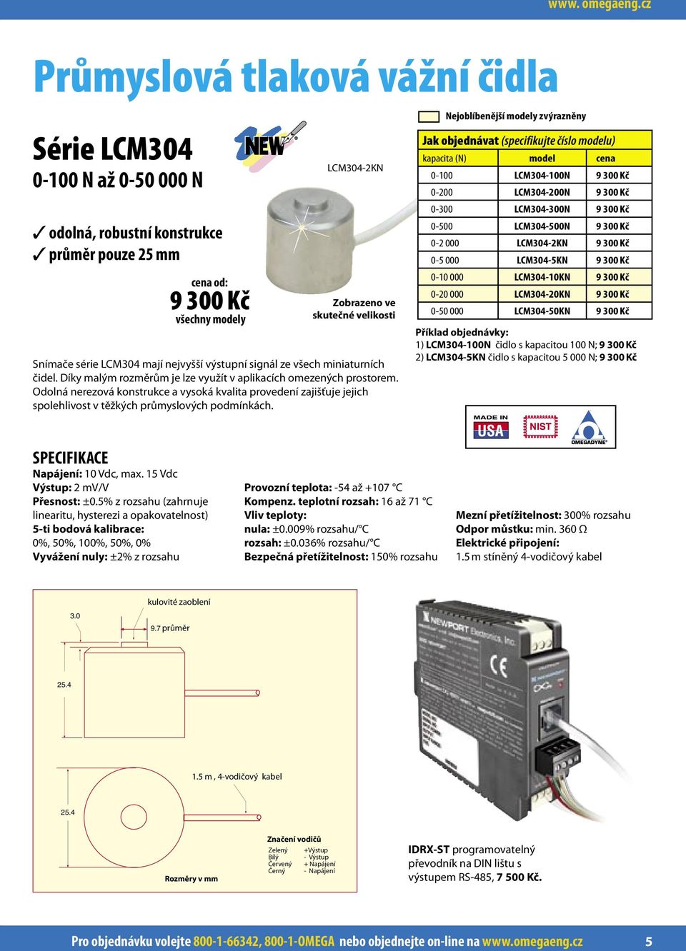 LCM304 mají nejvyšší výstupní signál ze všech miniaturních čidel. Díky malým rozměrům je lze využít v aplikacích omezených prostorem.