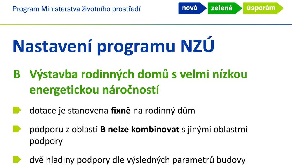 rodinný dům podporu z oblasti B nelze kombinovat s jinými