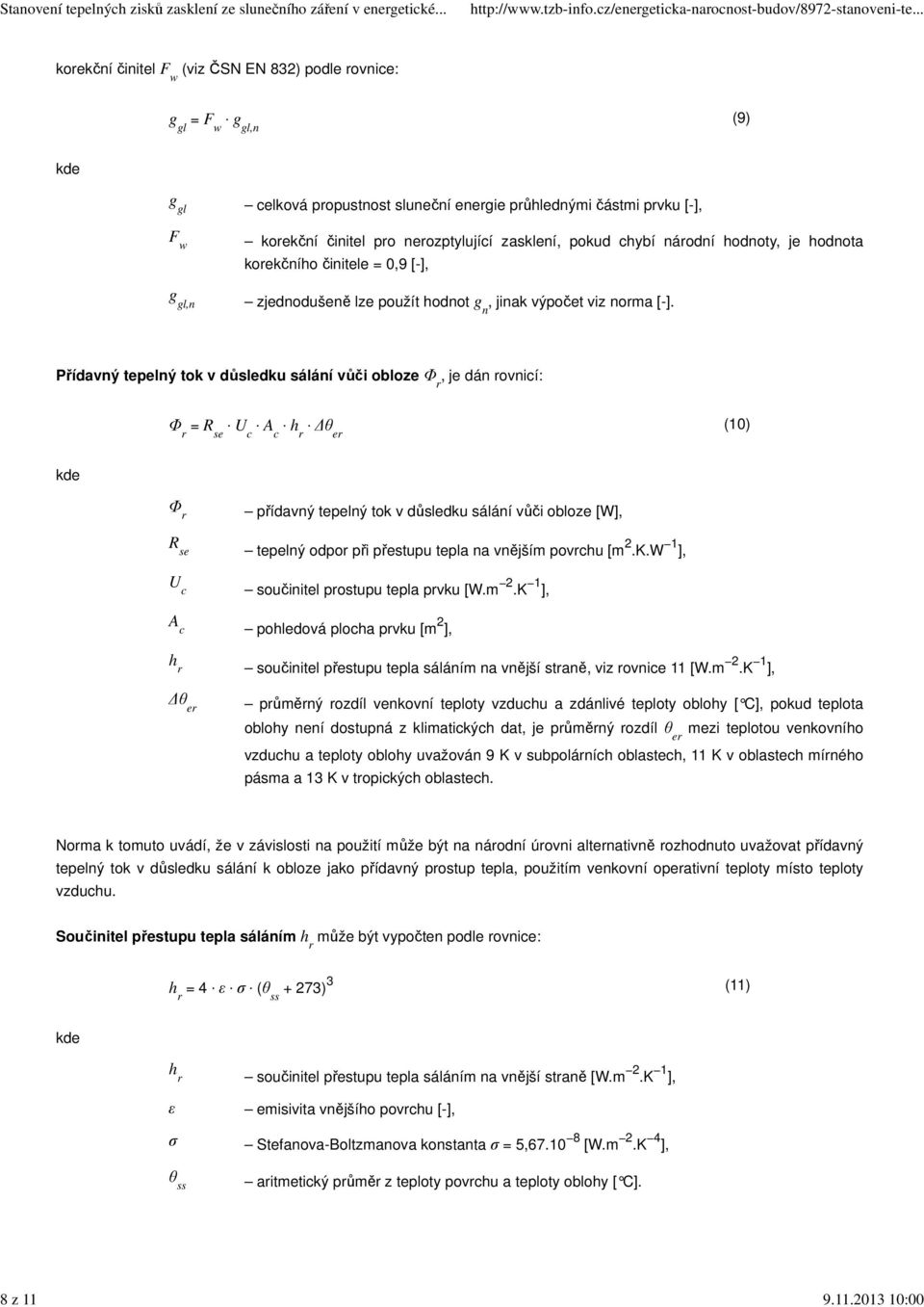 pokud chybí národní hodnoty, je hodnota korekčního činitele = 0,9, g gl,n zjednodušeně lze použít hodnot g n, jinak výpočet viz norma.