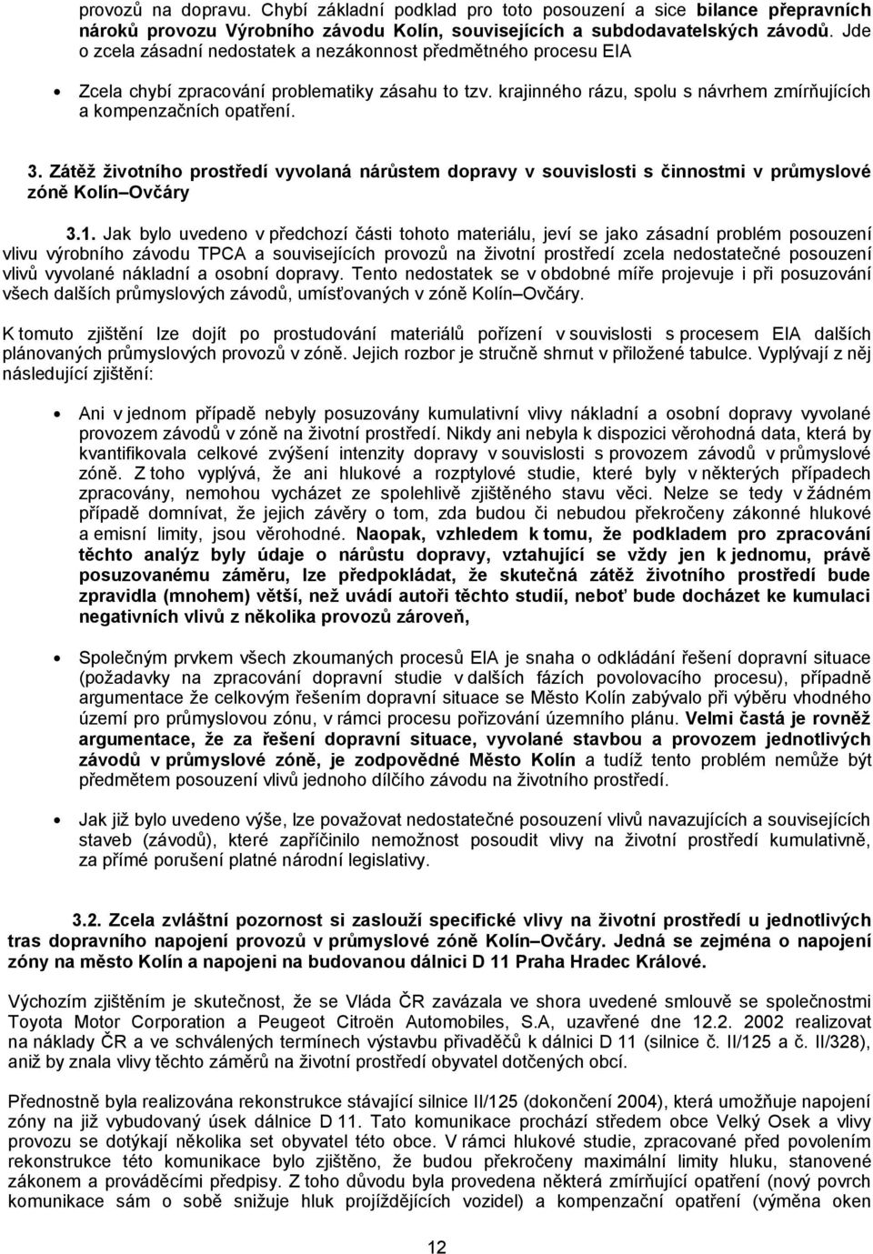 Zátěž životního prostředí vyvolaná nárůstem dopravy v souvislosti s činnostmi v průmyslové zóně Kolín Ovčáry 3.1.