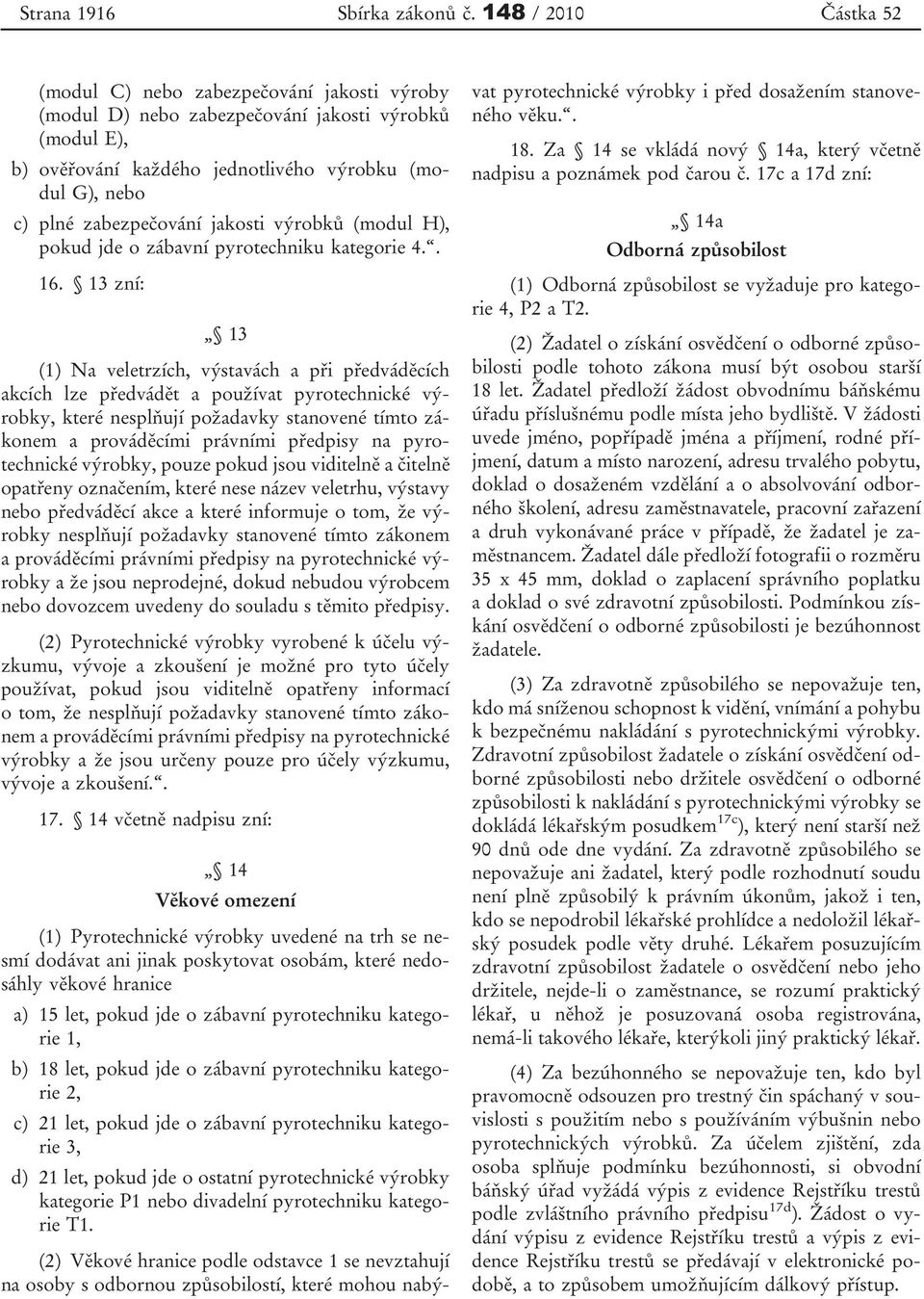 zabezpečování jakosti výrobků (modul H), pokud jde o zábavní pyrotechniku kategorie 4.. 16.