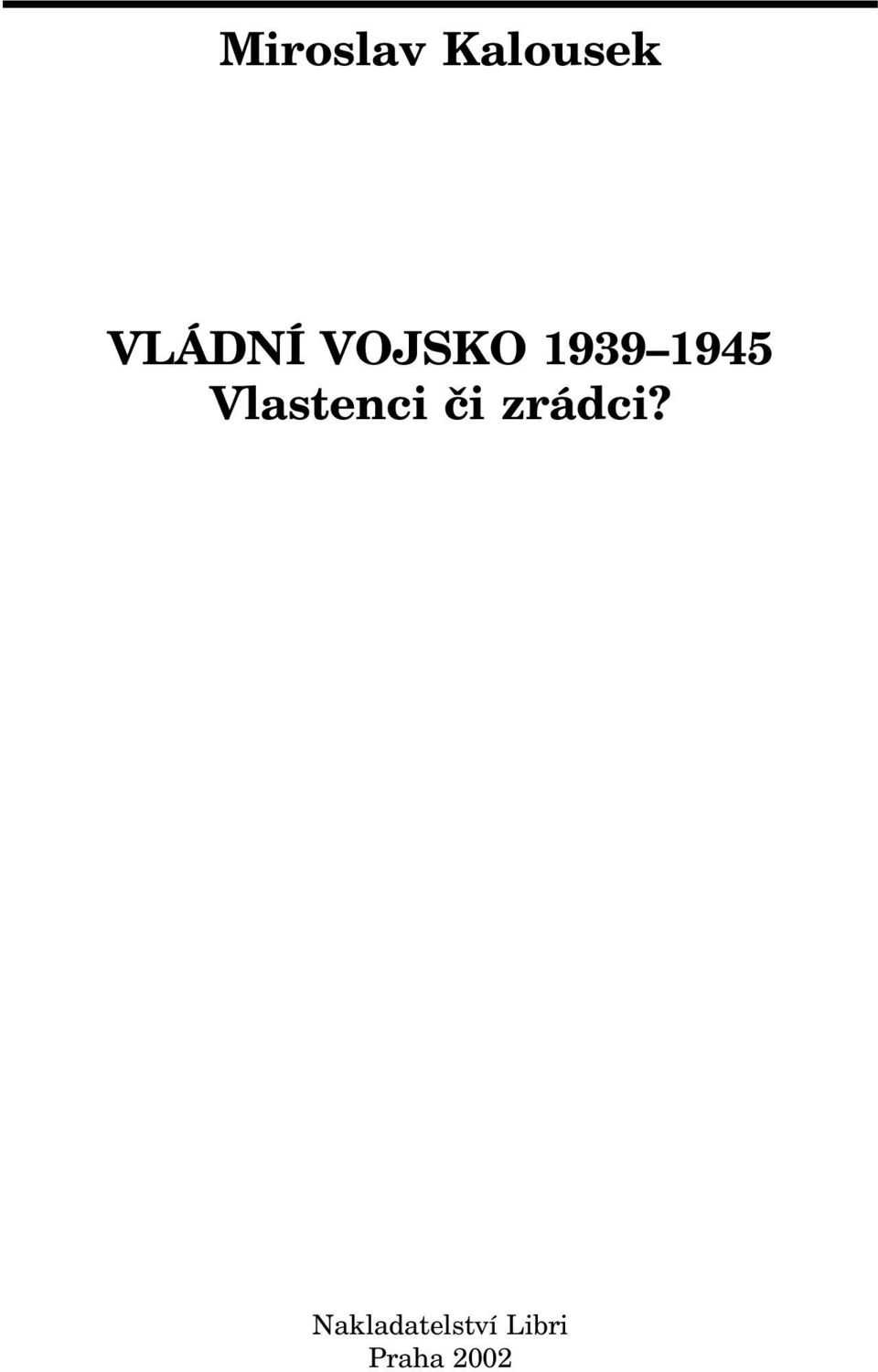 Vlastenci či zrádci?