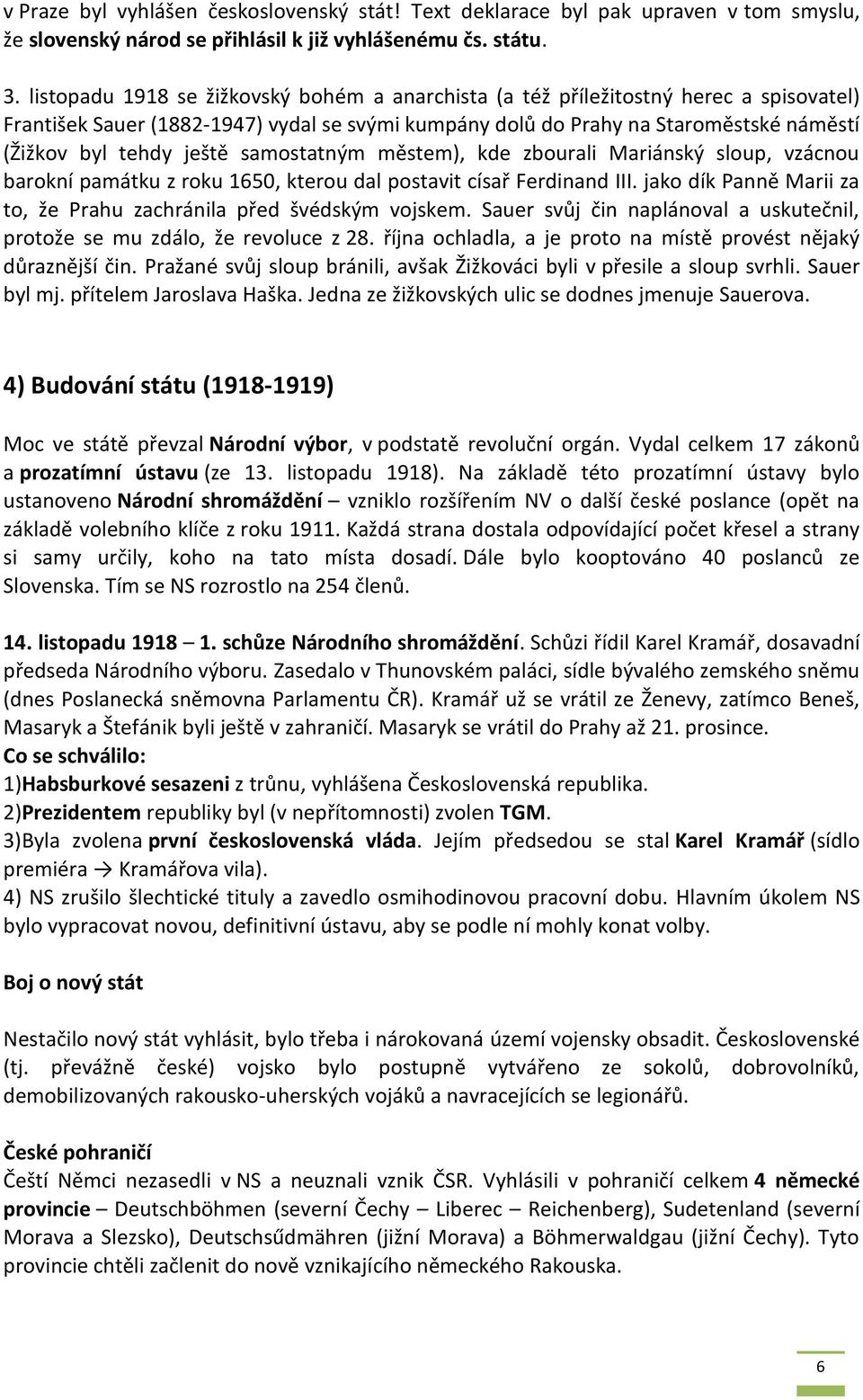 ještě samostatným městem), kde zbourali Mariánský sloup, vzácnou barokní památku z roku 1650, kterou dal postavit císař Ferdinand III.