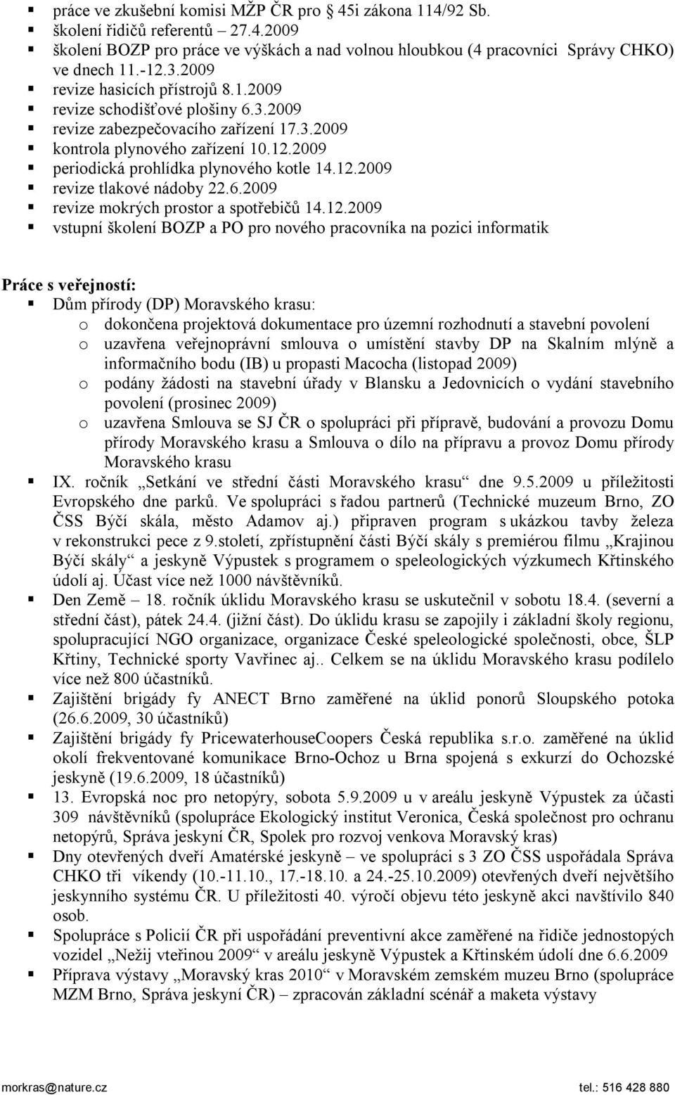 6.2009 revize mokrých prostor a spotřebičů 14.12.