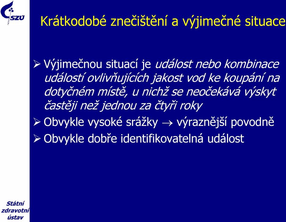 místě, u nichž se neočekává výskyt častěji než jednou za čtyři roky