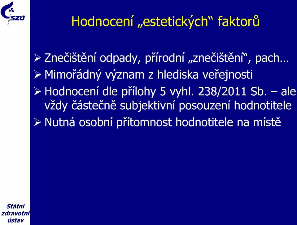 Hodnocení dle přílohy 5 vyhl. 238/2011 Sb.