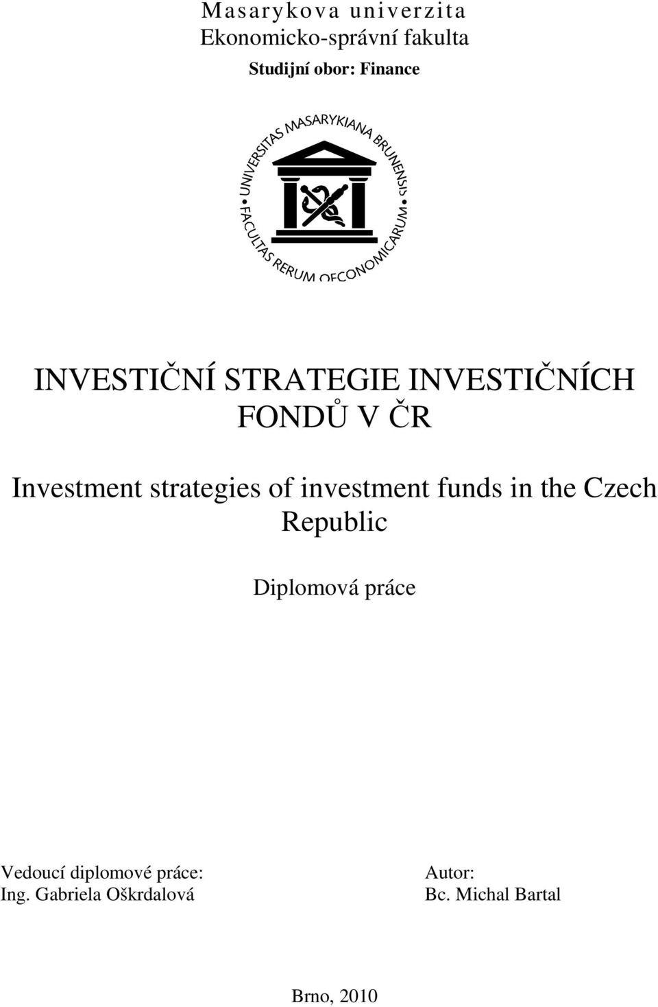 strategies of investment funds in the Czech Republic Diplomová práce