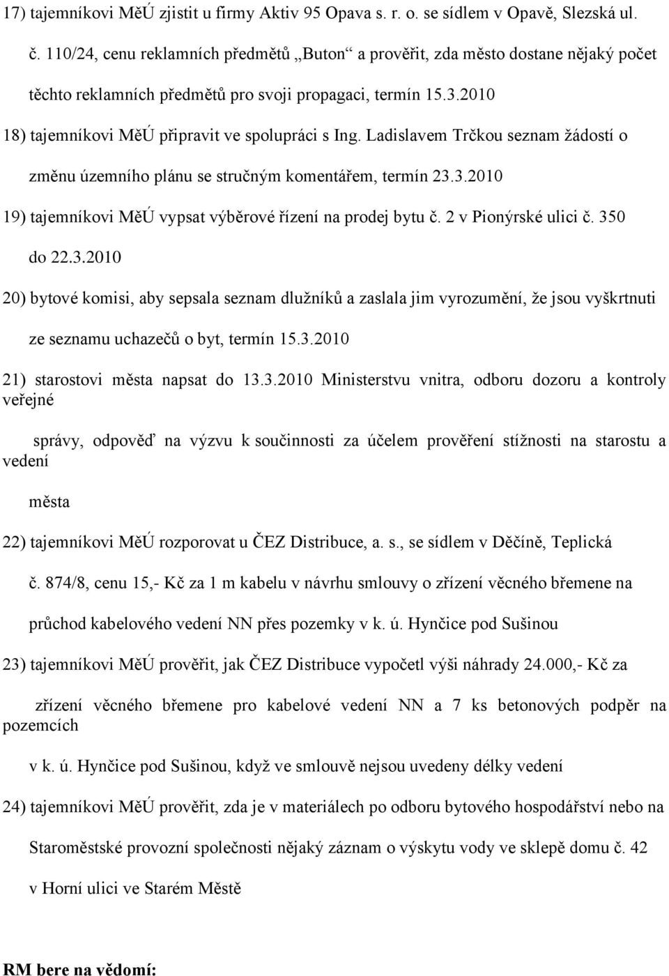 Ladislavem Trčkou seznam žádostí o změnu územního plánu se stručným komentářem, termín 23.
