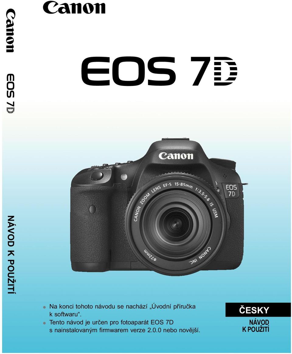 Tento návod je určen pro fotoaparát EOS 7D s
