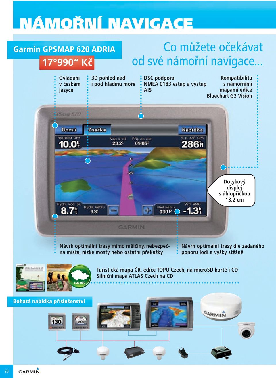 Bluechart G2 Vision Dotykový displej s úhlopříčkou 13,2 cm Návrh optimální trasy mimo mělčiny, nebezpečná místa, nízké mosty nebo ostatní