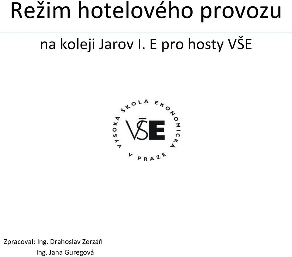 E pro hosty VŠE Zpracoval: