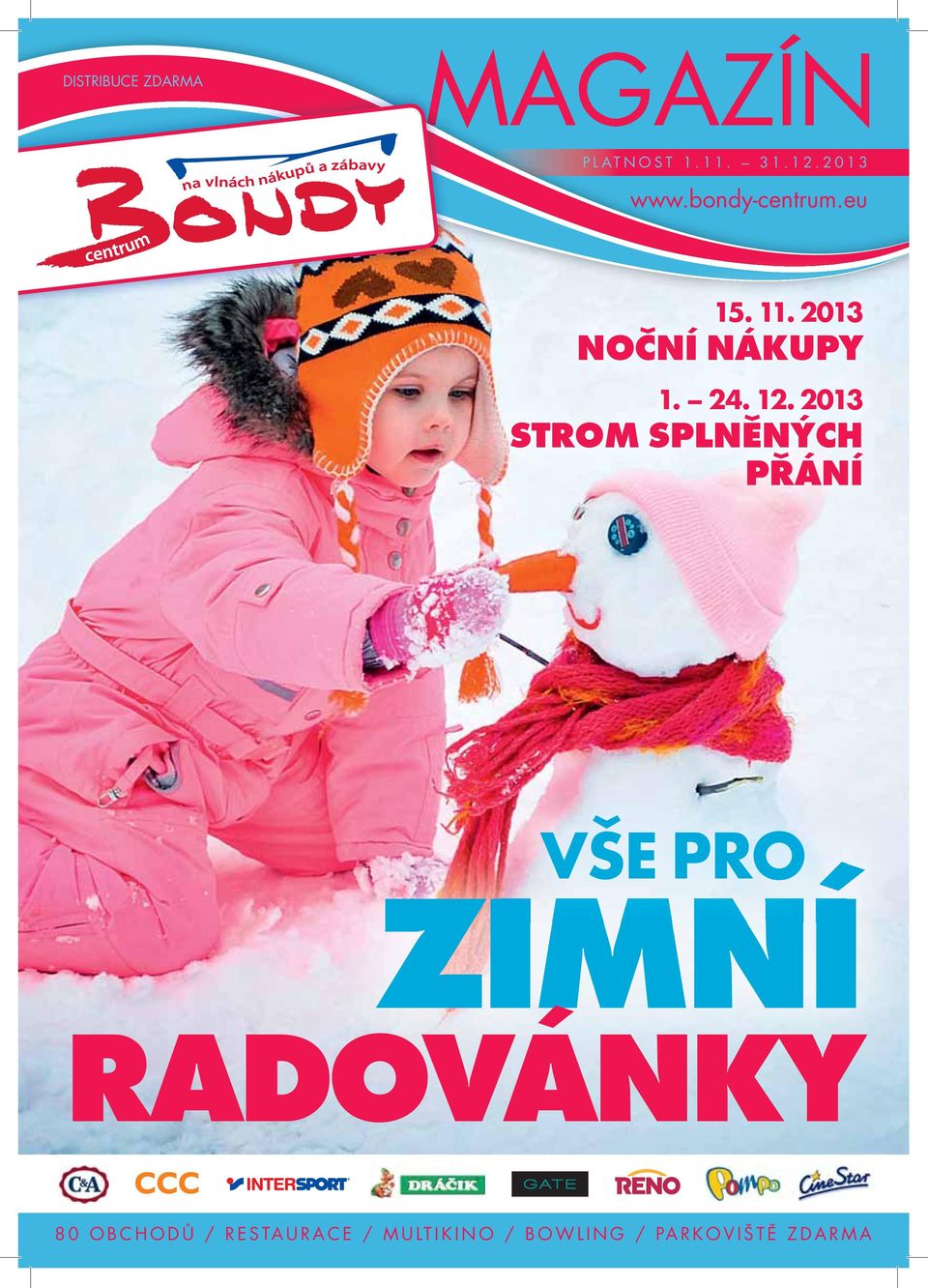 2013 STROM SPLNĚNÝCH PŘÁNÍ VŠE PRO ZIMNÍ RADOVÁNKY 80