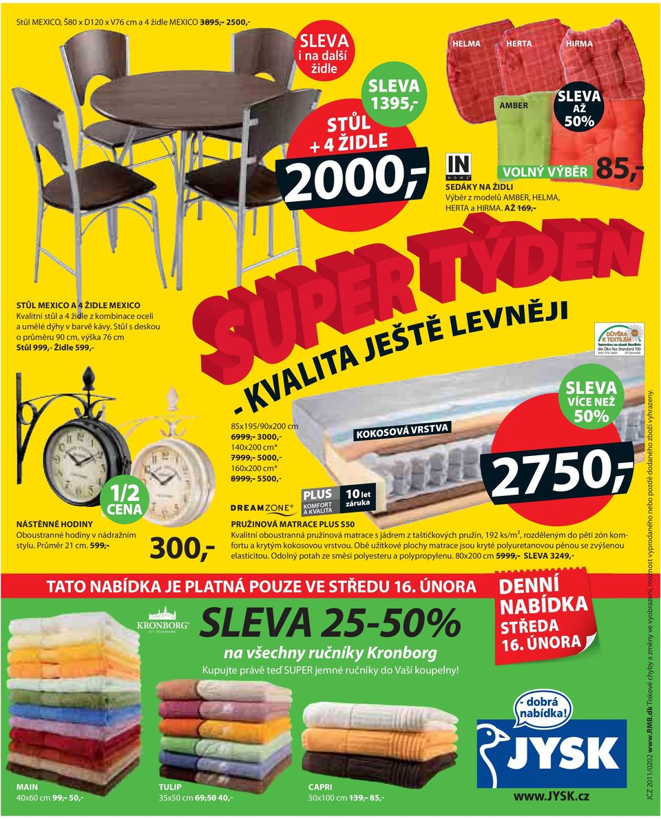 Stůl s deskou o průměru 90 cm, výška 76 cm Stůl 999,- Židle 599,- NÁSTĚNNÉ HODINY Oboustranné hodiny v nádražním stylu. Průměr 21 cm.