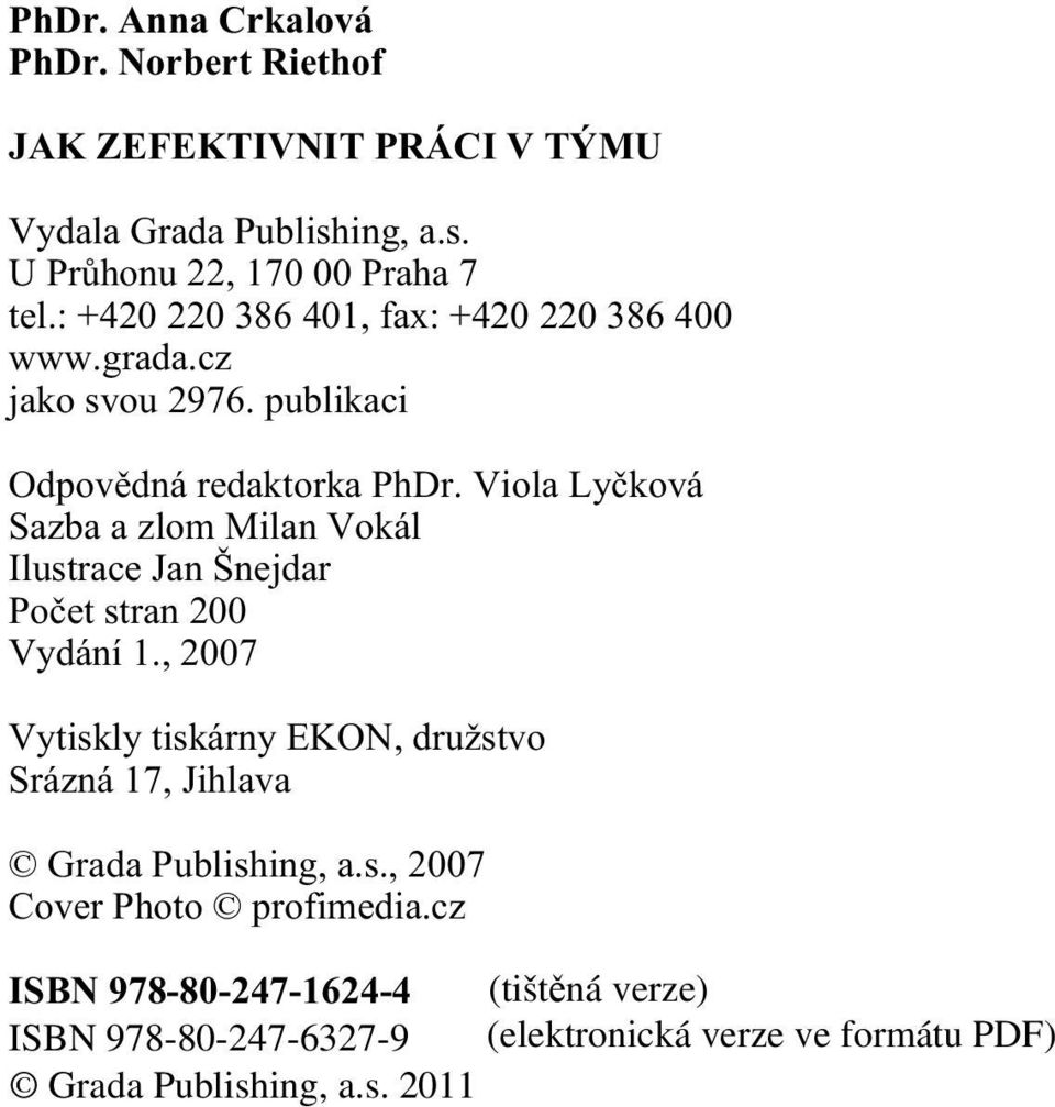 publikaci Odpovìdná redaktorka PhDr.