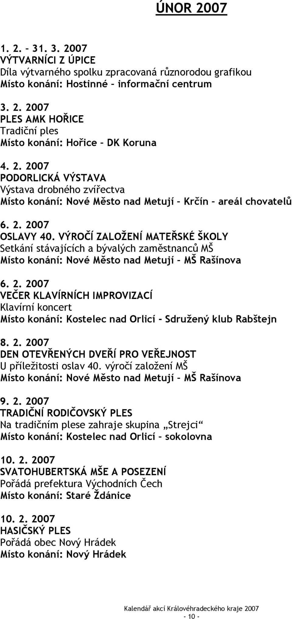 VÝROČÍ ZALOŽENÍ MATEŘSKÉ ŠKOLY Setkání stávajících a bývalých zaměstnanců MŠ Místo konání: Nové Město nad Metují MŠ Rašínova 6. 2.