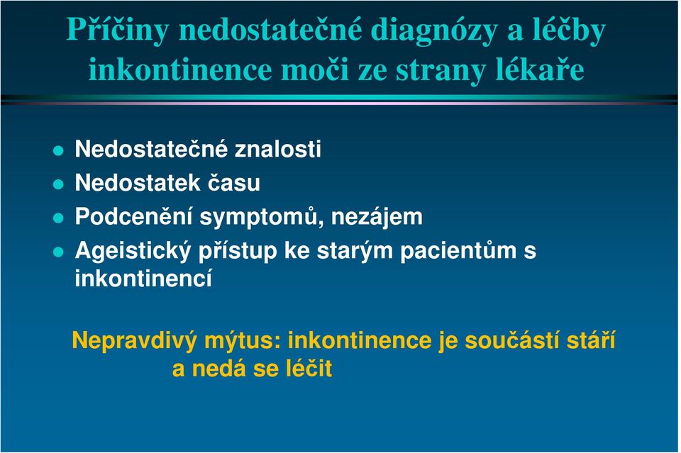 symptomů, nezájem Ageistický přístup ke starým pacientům s