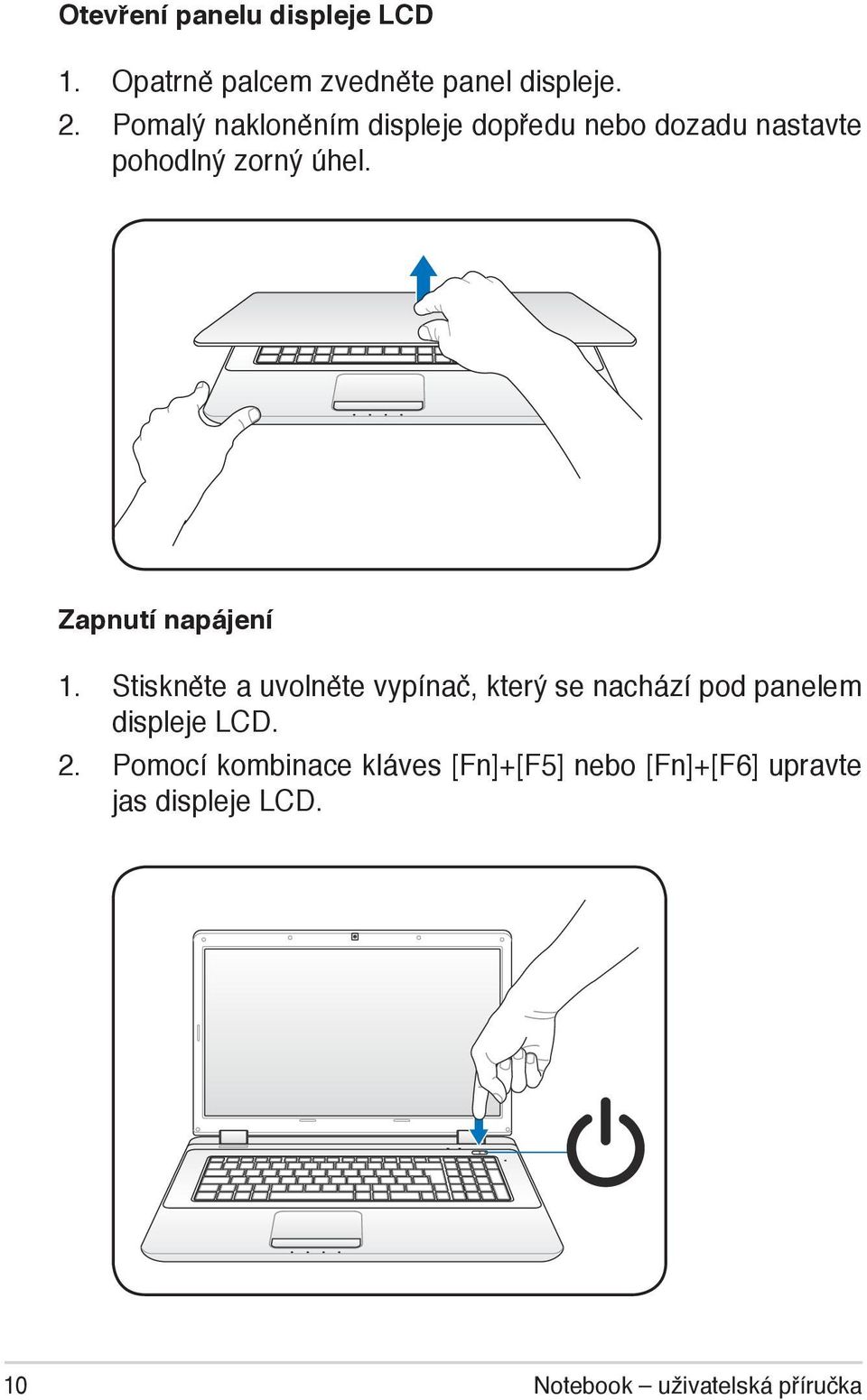 Zapnutí napájení 1.