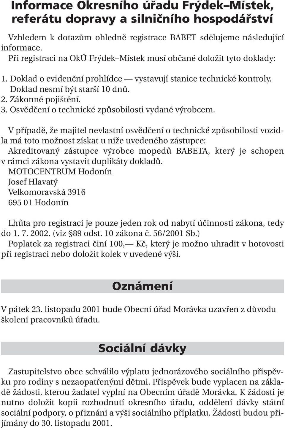 Osvědčení o technické způsobilosti vydané výrobcem.