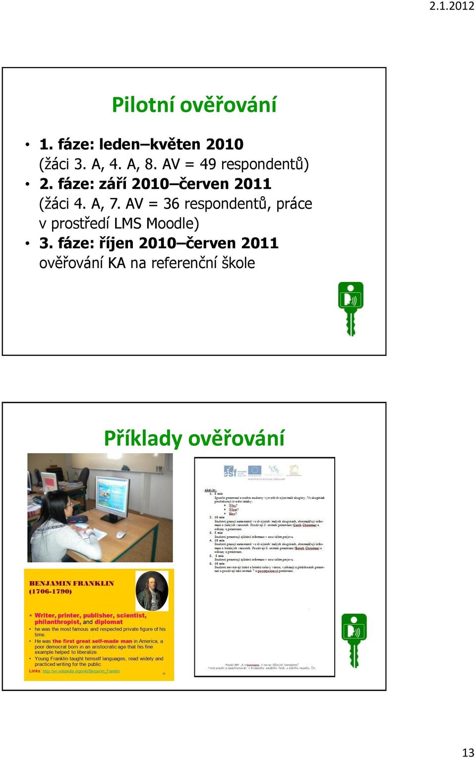 AV = 36 respondentů, práce v prostředí LMS Moodle) 3.