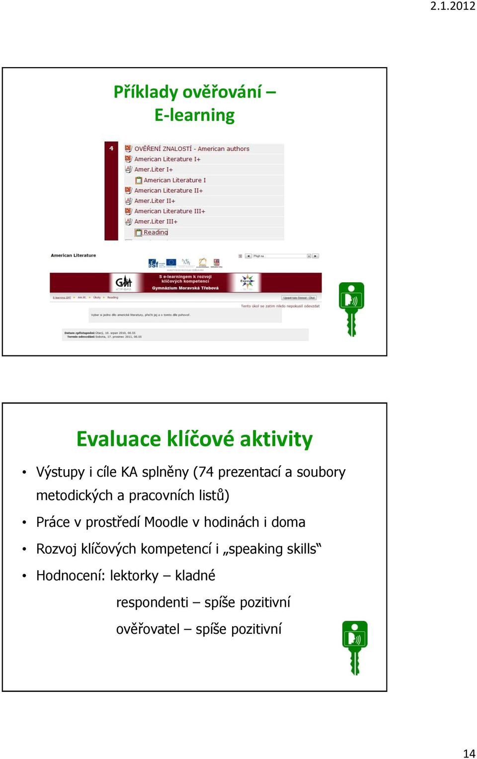 prostředí Moodle v hodinách i doma Rozvoj klíčových kompetencí i speaking