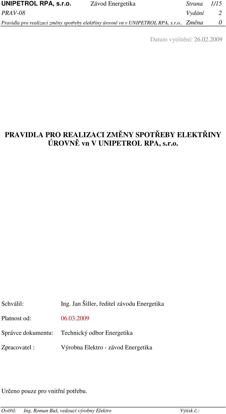 Schválil: Ing. Jan Šiller, ředitel závodu Energetika Platnost od: 06.03.