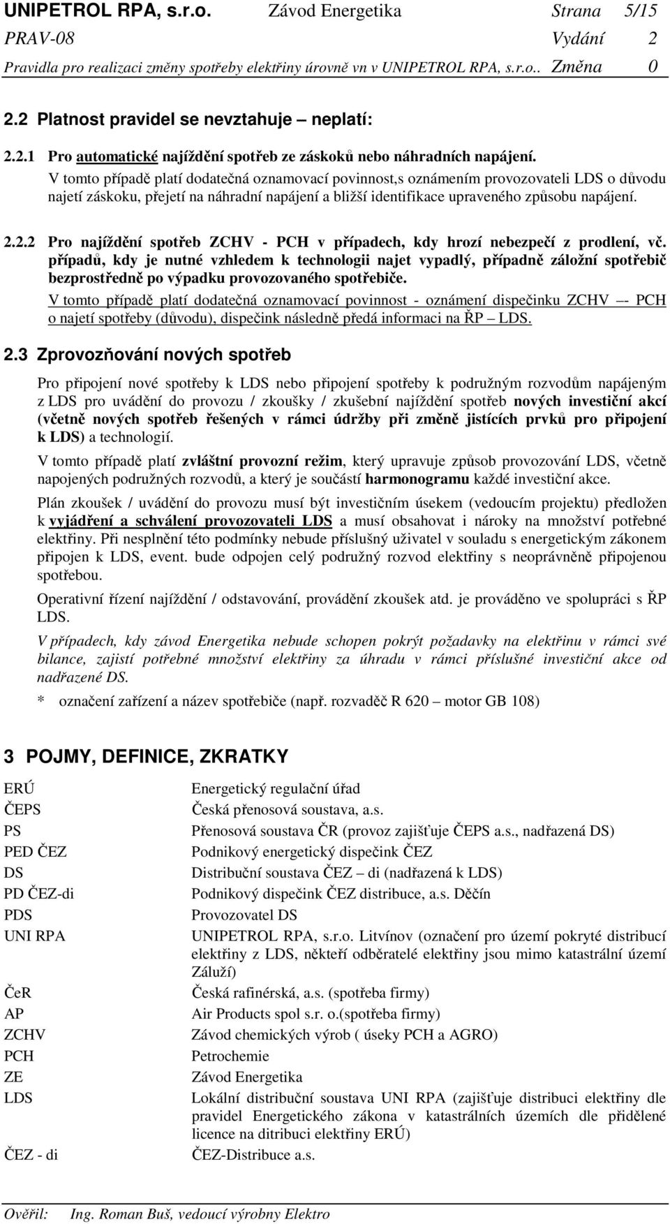 2.2 Pro najíždění spotřeb ZCHV - PCH v případech, kdy hrozí nebezpečí z prodlení, vč.