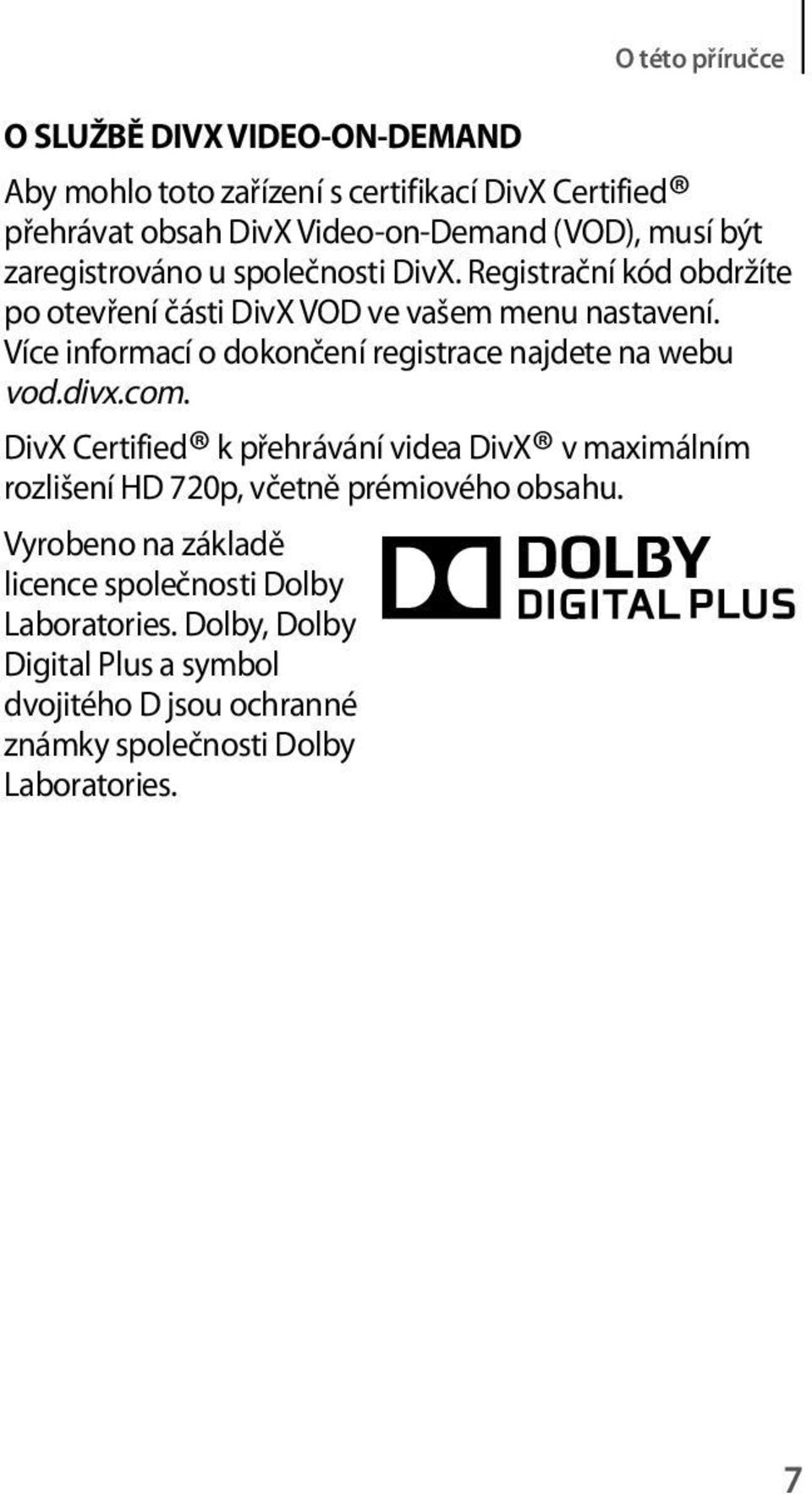 Více informací o dokončení registrace najdete na webu vod.divx.com.