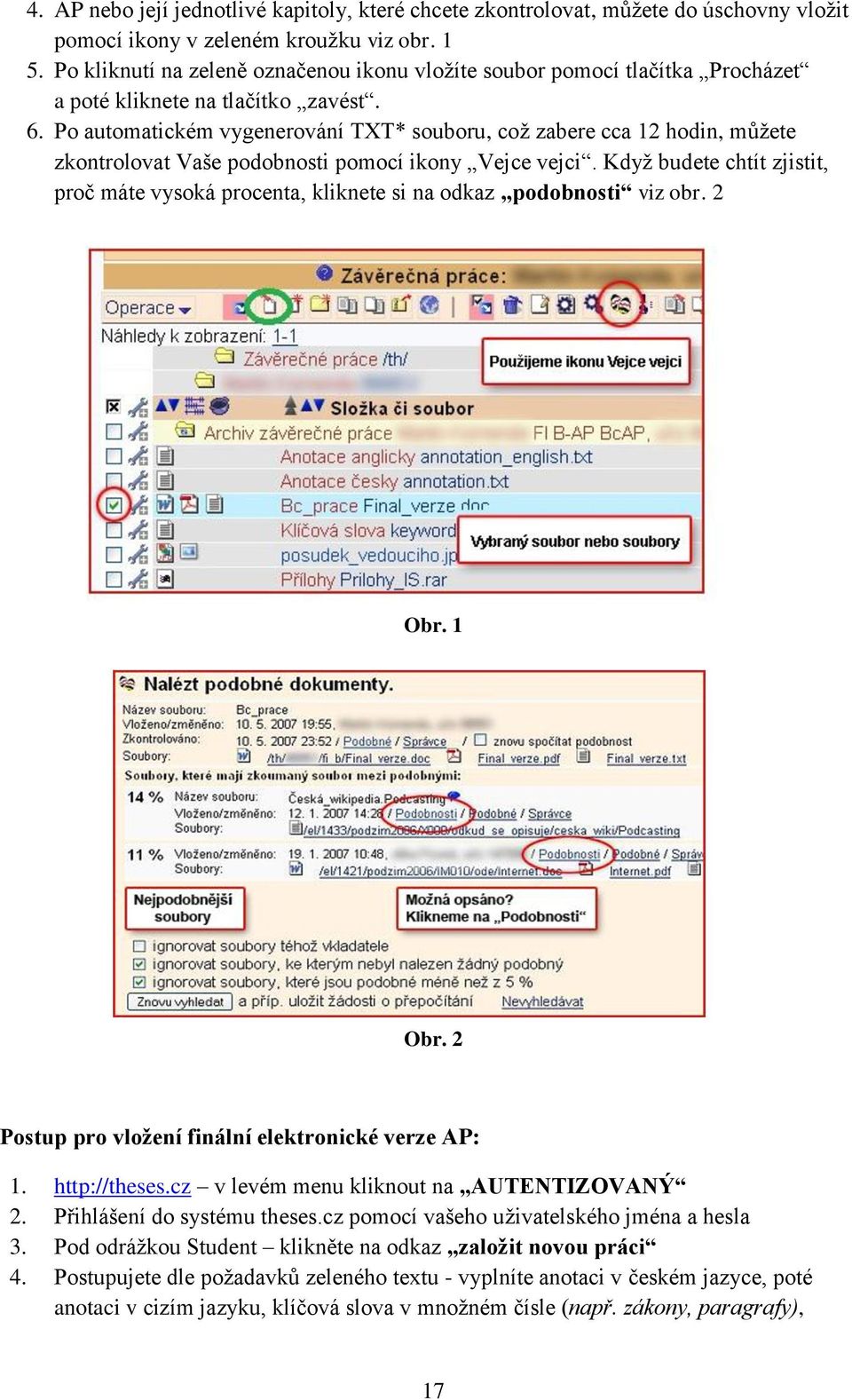 Po automatickém vygenerování TXT* souboru, což zabere cca 12 hodin, můžete zkontrolovat Vaše podobnosti pomocí ikony Vejce vejci.