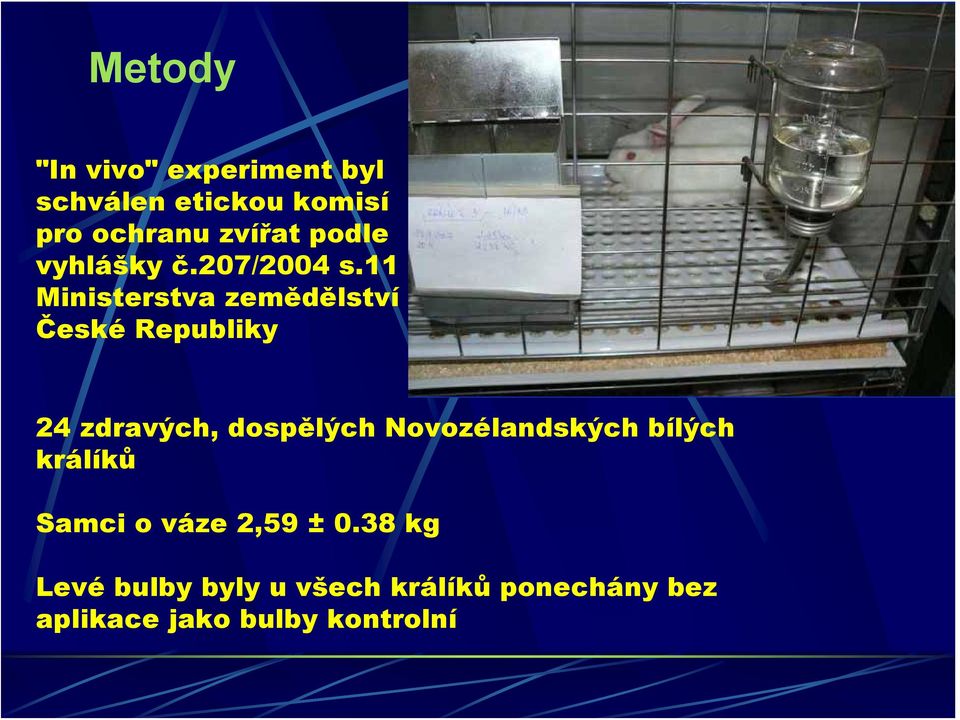 11 Ministerstva zemědělství České Republiky 24 zdravých, dospělých