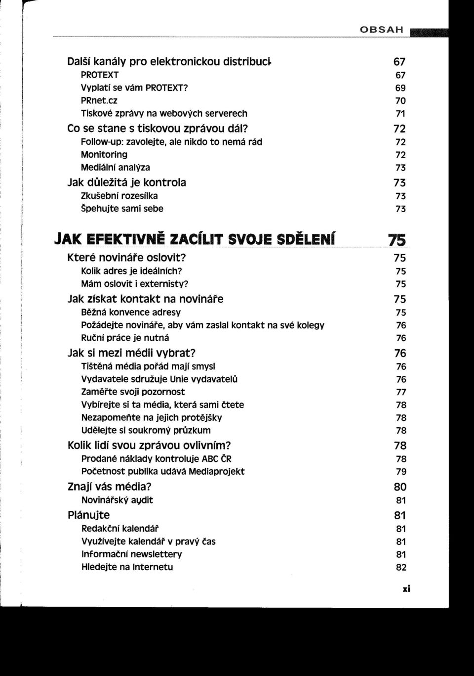 novináre oslovit? 75 Kolik adres je ideálních? 75 Mám oslovit i externisty?