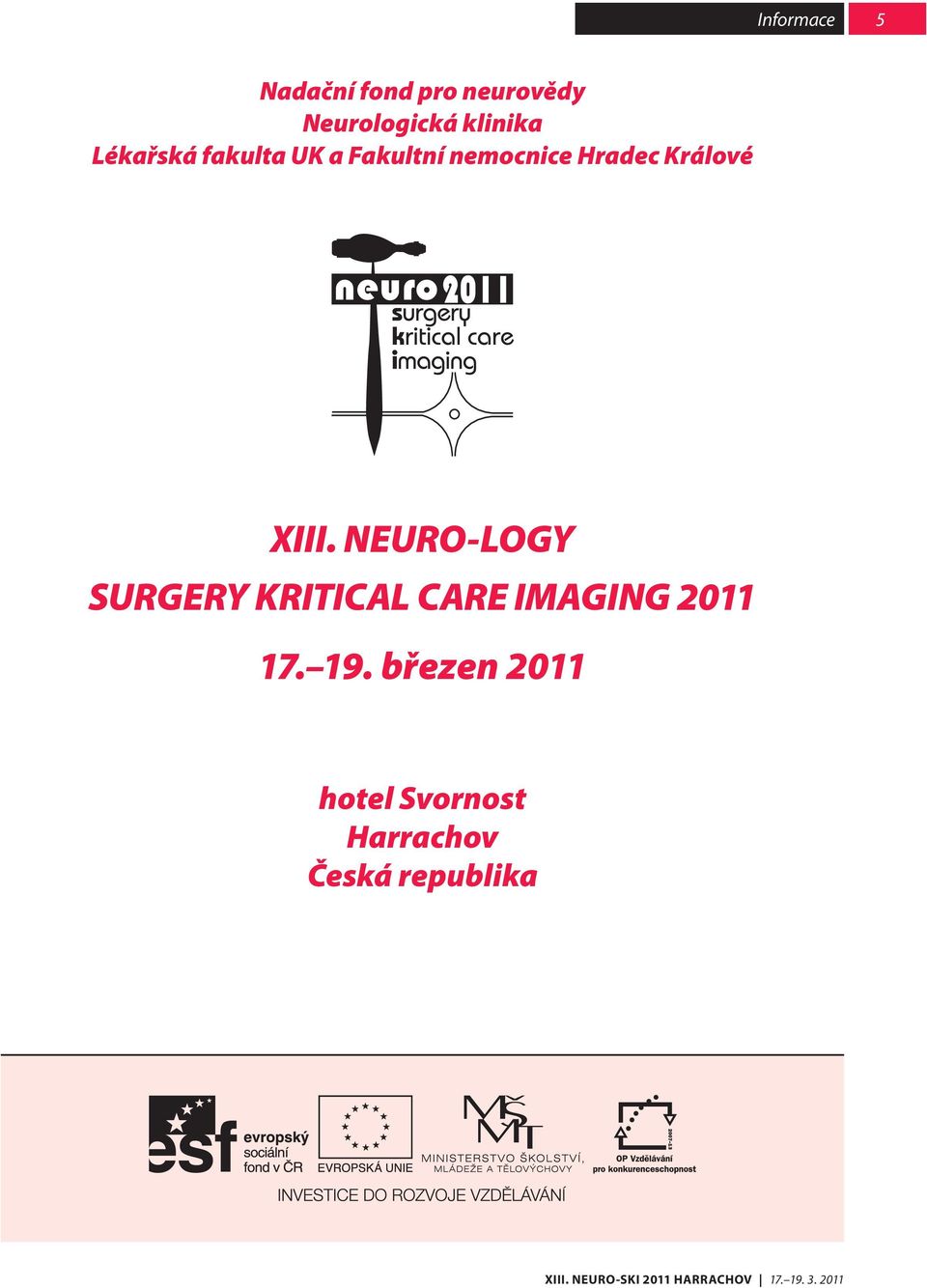 NEURO-LOGY SURGERY KRITICAL CARE IMAGING 2011 17.