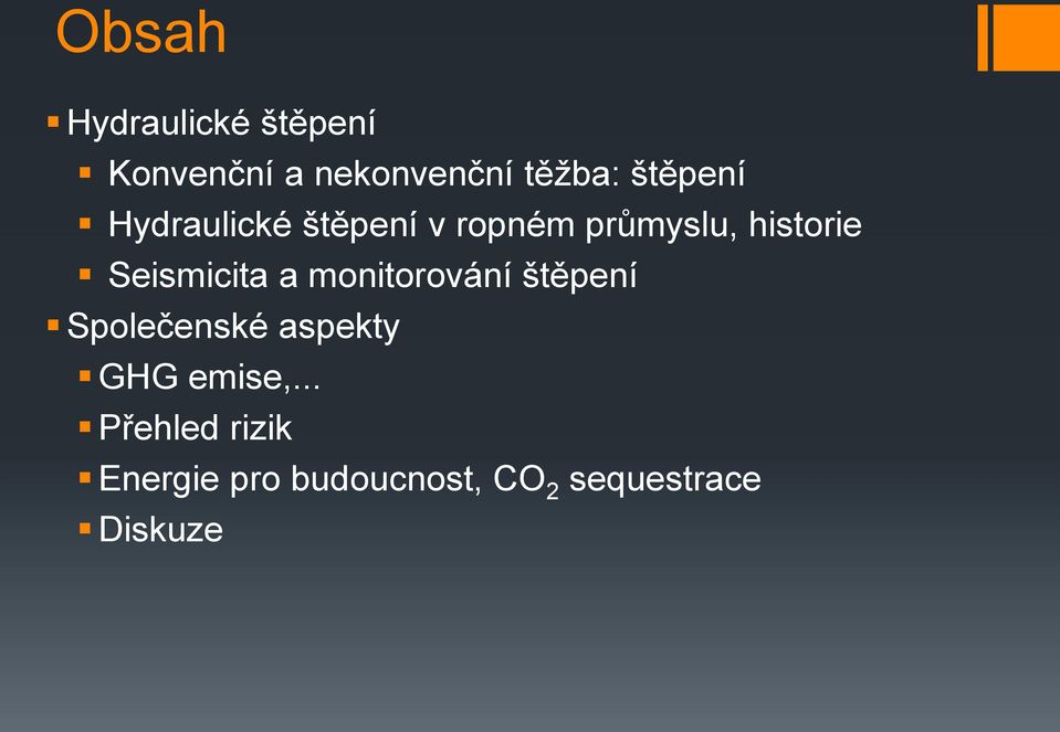 Seismicita a monitorování štěpení Společenské aspekty GHG