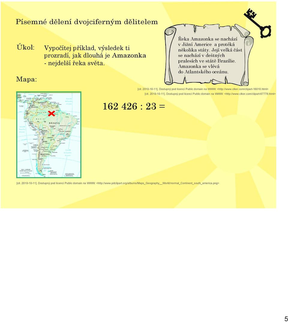 Amazonka se vlévá do Atlantského oceánu. 162 426 : 23 = [cit. 2010 10 11]. Dostupný pod licencí Public domain na WWW: <http://www.clker.