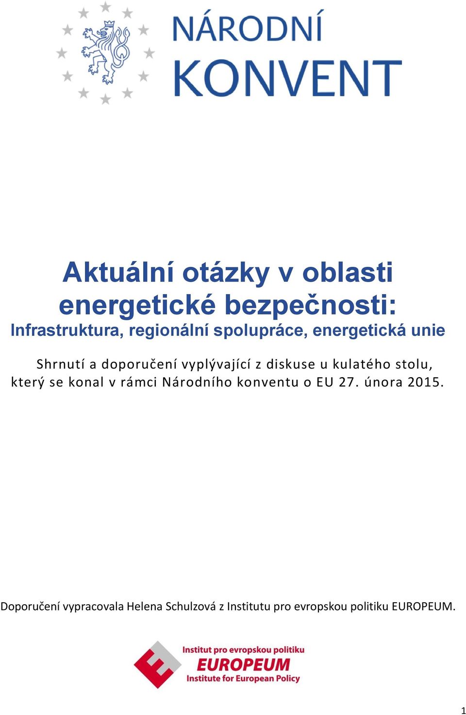 kulatého stolu, který se konal v rámci Národního konventu o EU 27. února 2015.