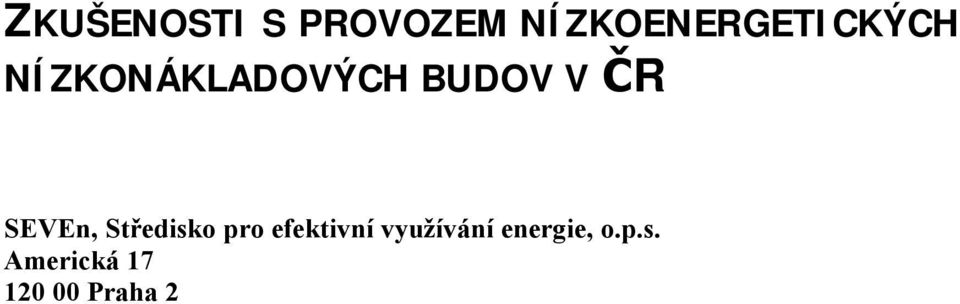 BUDOV V ČR SEVEn, Středisko pro