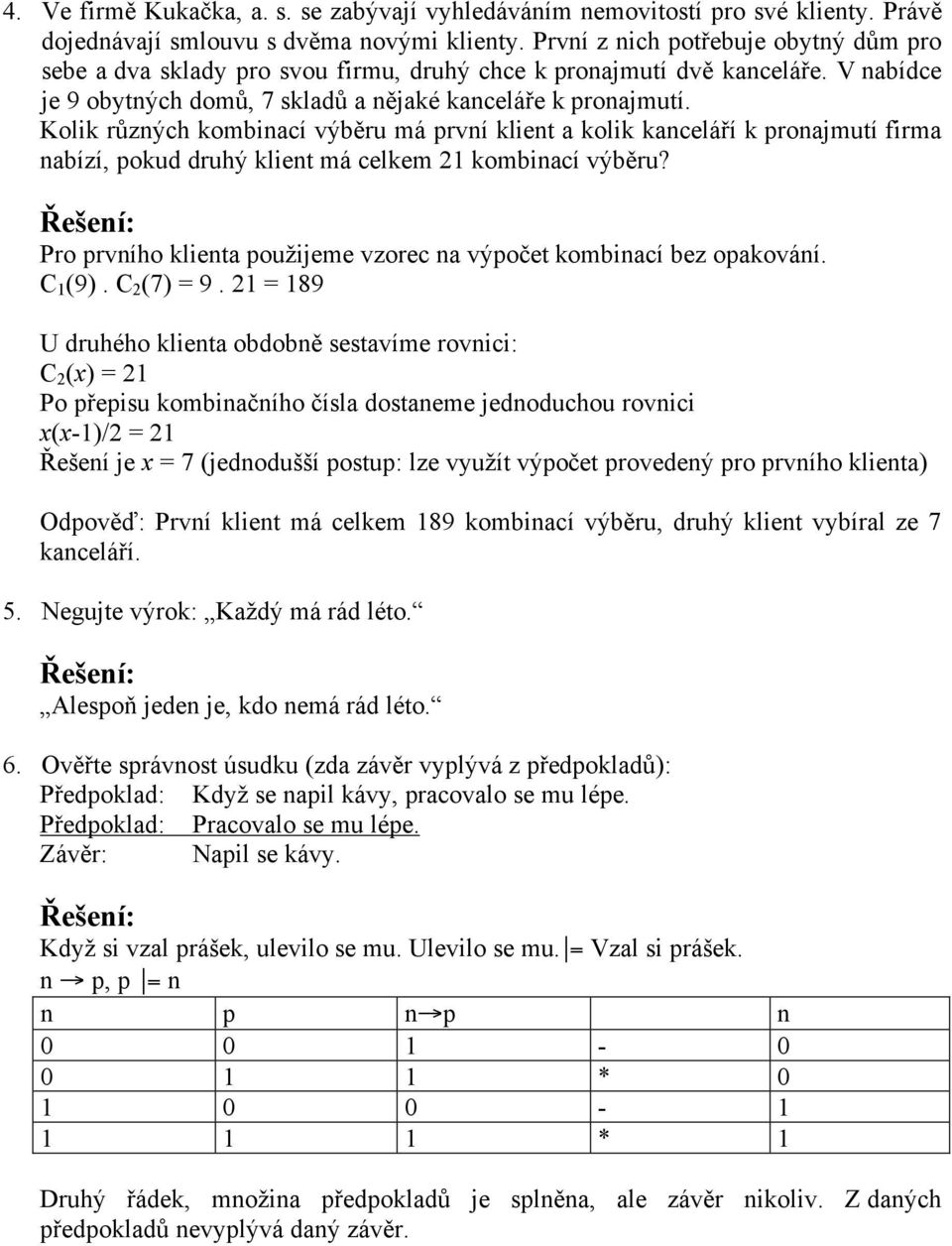 Kolik různých kombinací výběru má první klient a kolik kanceláří k pronajmutí firma nabízí, pokud druhý klient má celkem 21 kombinací výběru?