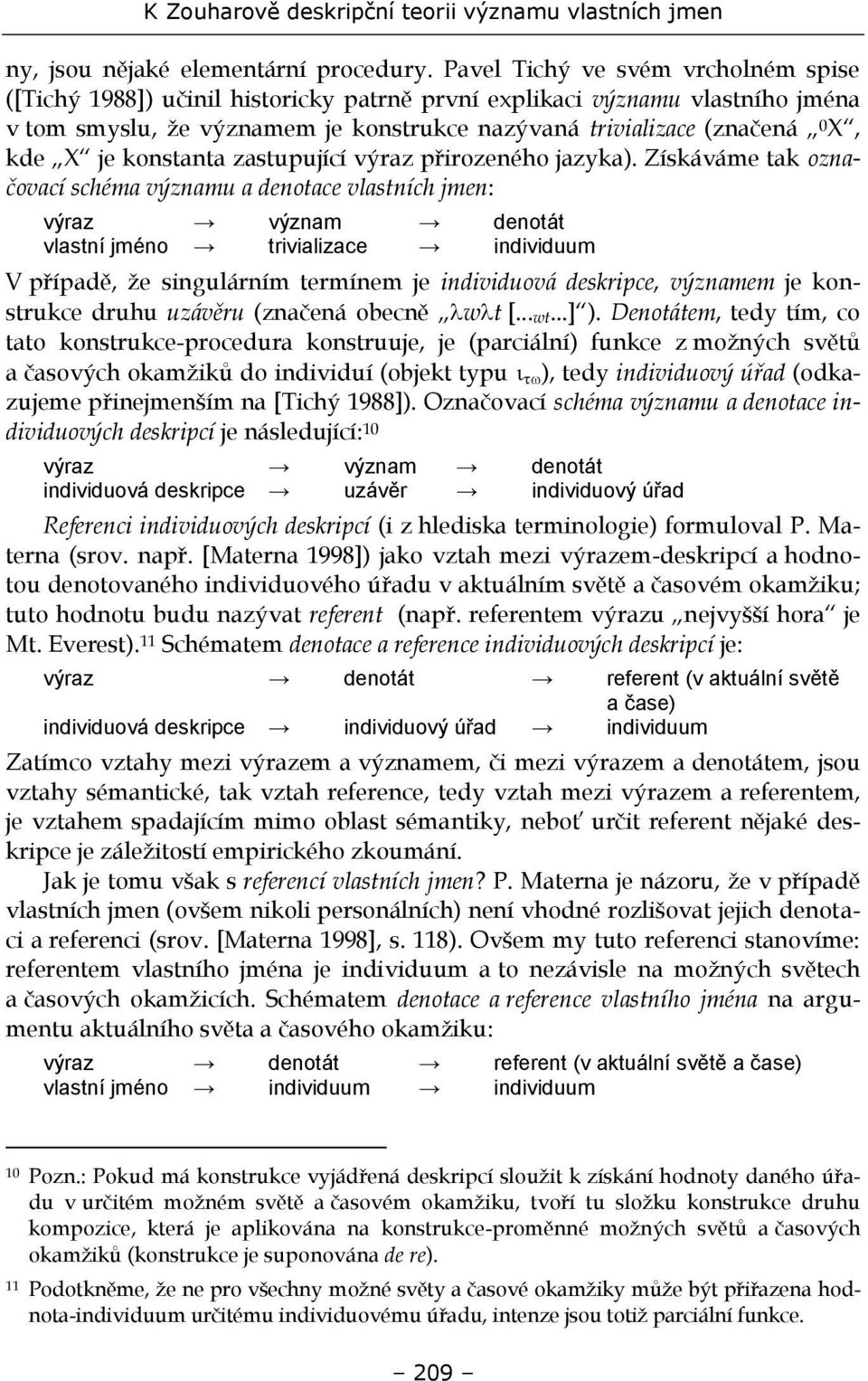 je konstanta zastupující výraz přirozeného jazyka).