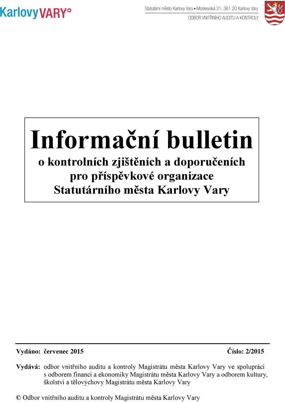 Karlovy Vary ve spolupráci s odborem financí a ekonomiky Magistrátu města Karlovy Vary a odborem kultury,