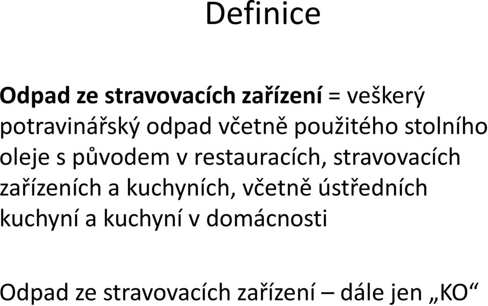 stravovacích zařízeních a kuchyních, včetně ústředních kuchyní