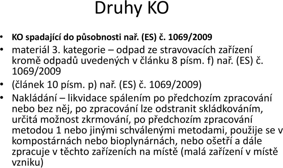 1069/2009 (článek 10 písm. p) nař. (ES) č.