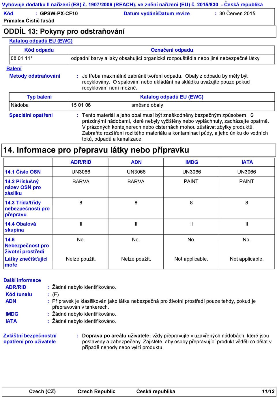 O spalování nebo ukládání na skládku uvažujte pouze pokud recyklování není možné.