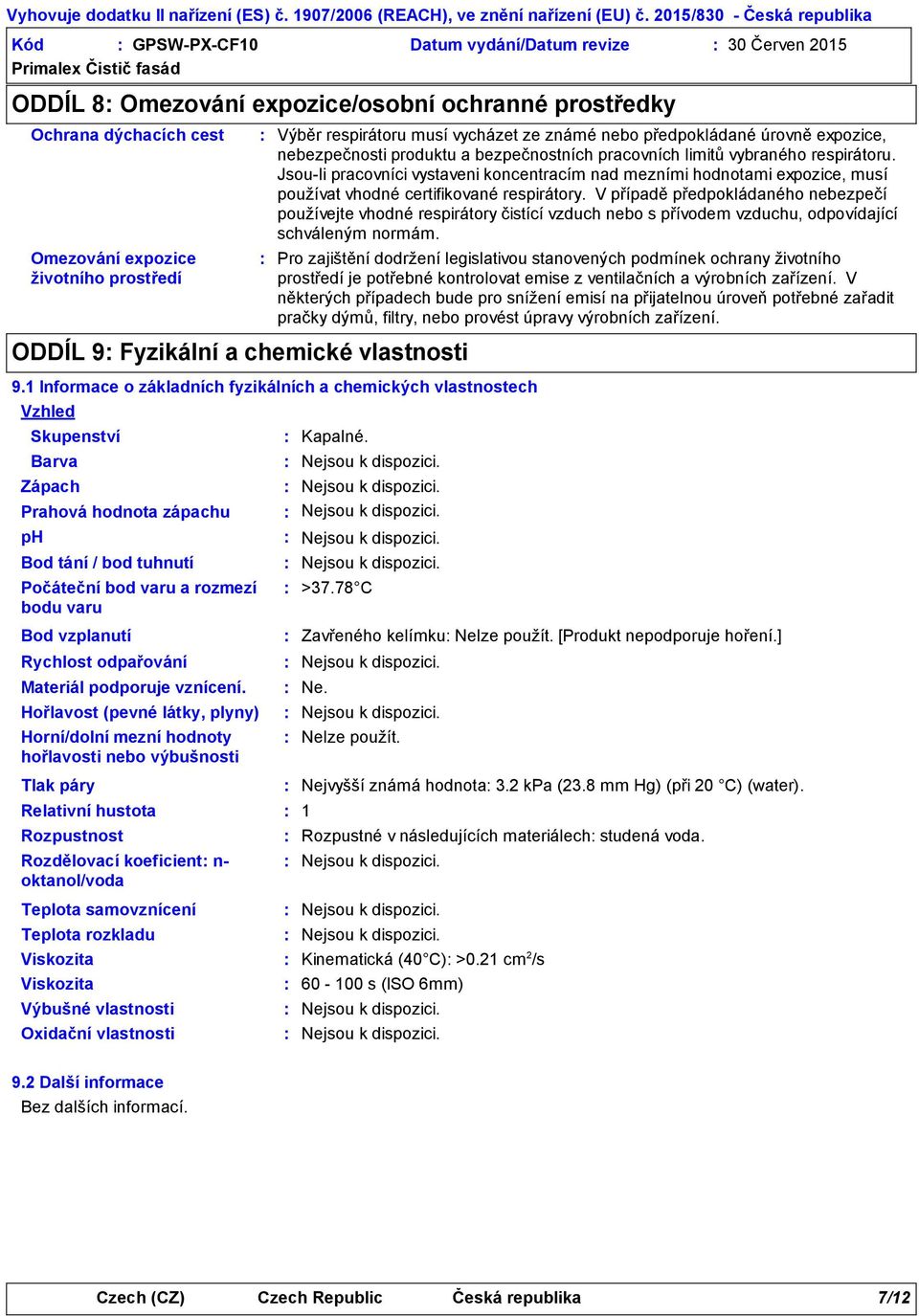 expozice, nebezpečnosti produktu a bezpečnostních pracovních limitů vybraného respirátoru.