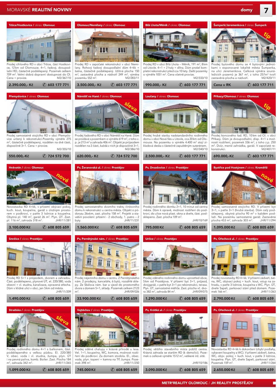 m2/367/10 Prodej RD v započaté rekonstrukci v obci Nemilany. Rohový řadový dvoupodlažní dům 4+kk + šatna, částečně podsklepený.