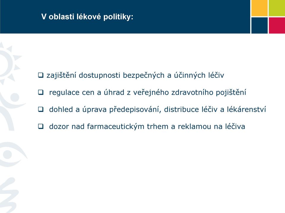 pojištění dohled a úprava předepisování, distribuce léčiv a